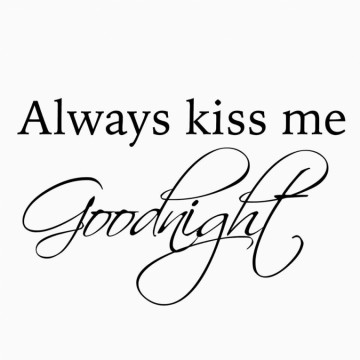 Slaapkamersticker Always kiss me goodnight