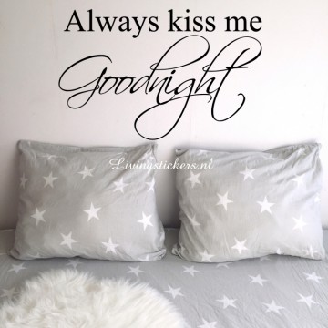 Slaapkamersticker Always kiss me goodnight