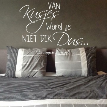 Slaapkamersticker Van kusjes word je niet dik