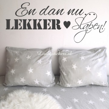 Slaapkamersticker En dan nu... lekker slapen!