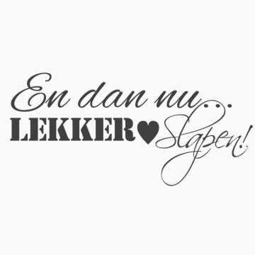 Slaapkamersticker En dan nu... lekker slapen!