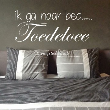 Slaapkamersticker Ik ga naar bed.....